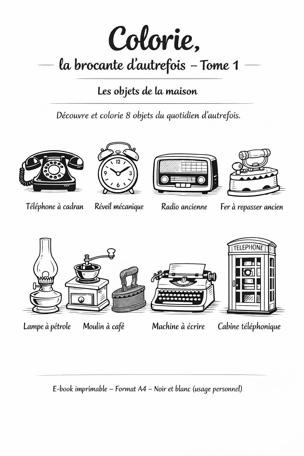 Colorie, la brocante d’autrefois – Tome 1 : Les objets de la maison