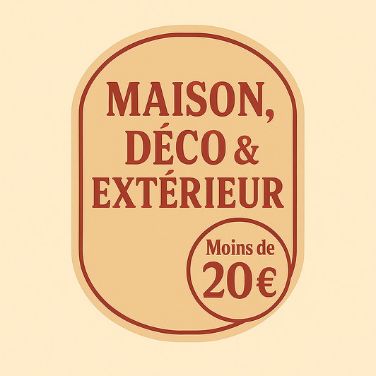 Maison, Déco & Extérieur – Moins de 20€