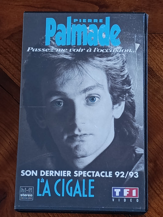 VHS Pierre Palmade – Passez me voir à l’occasion… – Son dernier spectacle 92/93 – La Cigale