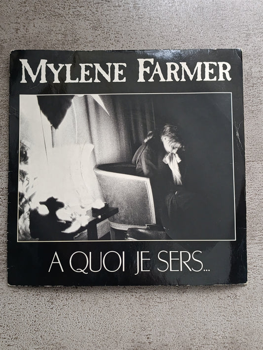 Vinyle 45T Mylène Farmer – À quoi je sers… (édition originale)